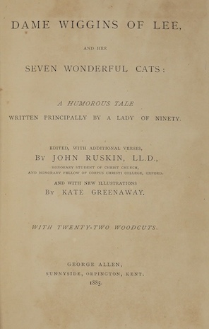 Greenaway (Kate).- Ruskin (John) - Dame Wiggins of Lee, and Her Seven Wonderful Cats, A Humerous Tale Written Principally by a Lady of Ninety, with 22 woodcut illustrations by Kate Greenaway, ivory, original cloth with g